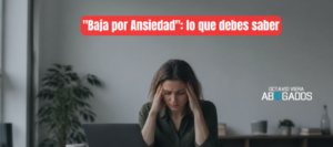 Baja por ansiedad: lo que debes saber - Octavio Viera Abogados